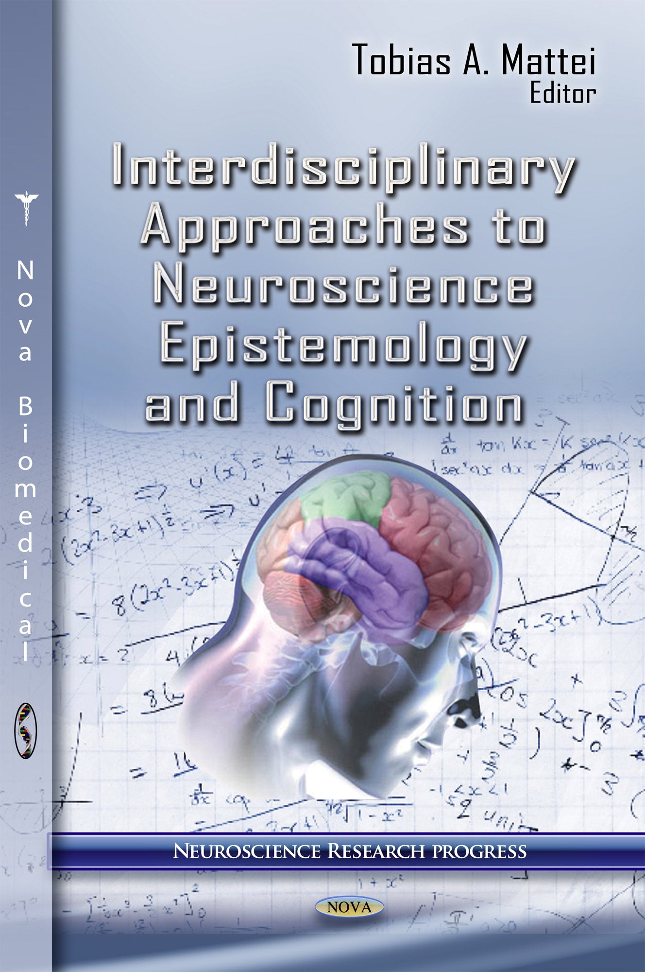 Interdisciplinary Approaches to Neuroscience Epistemology and Cognition (Neuroscience Research Progress),Used