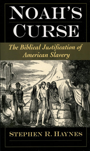 Noah's Curse: The Biblical Justification of American Slavery (Religion in America),Used