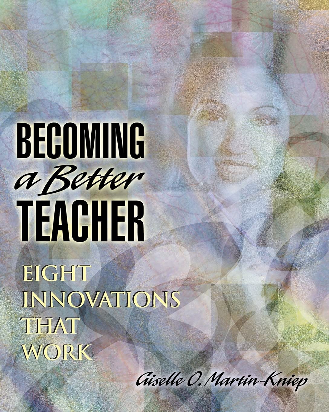 Becoming A Better Teacher: Eight Innovations That Work,Used
