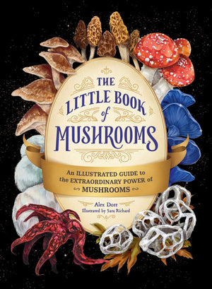 The Little Book Of Mushrooms: An Illustrated Guide To The Extraordinary Power Of Mushrooms,Used