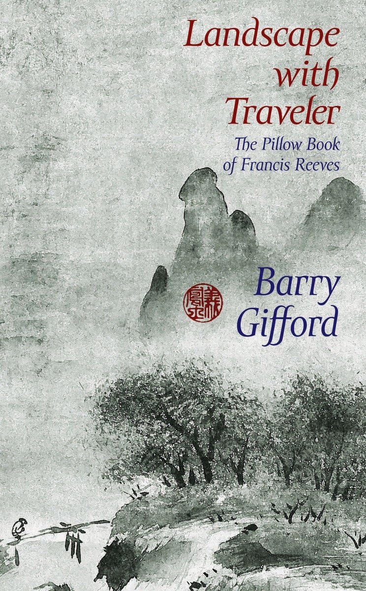 Landscape With Traveler: The Pillow Book Of Francis Reeves,Used