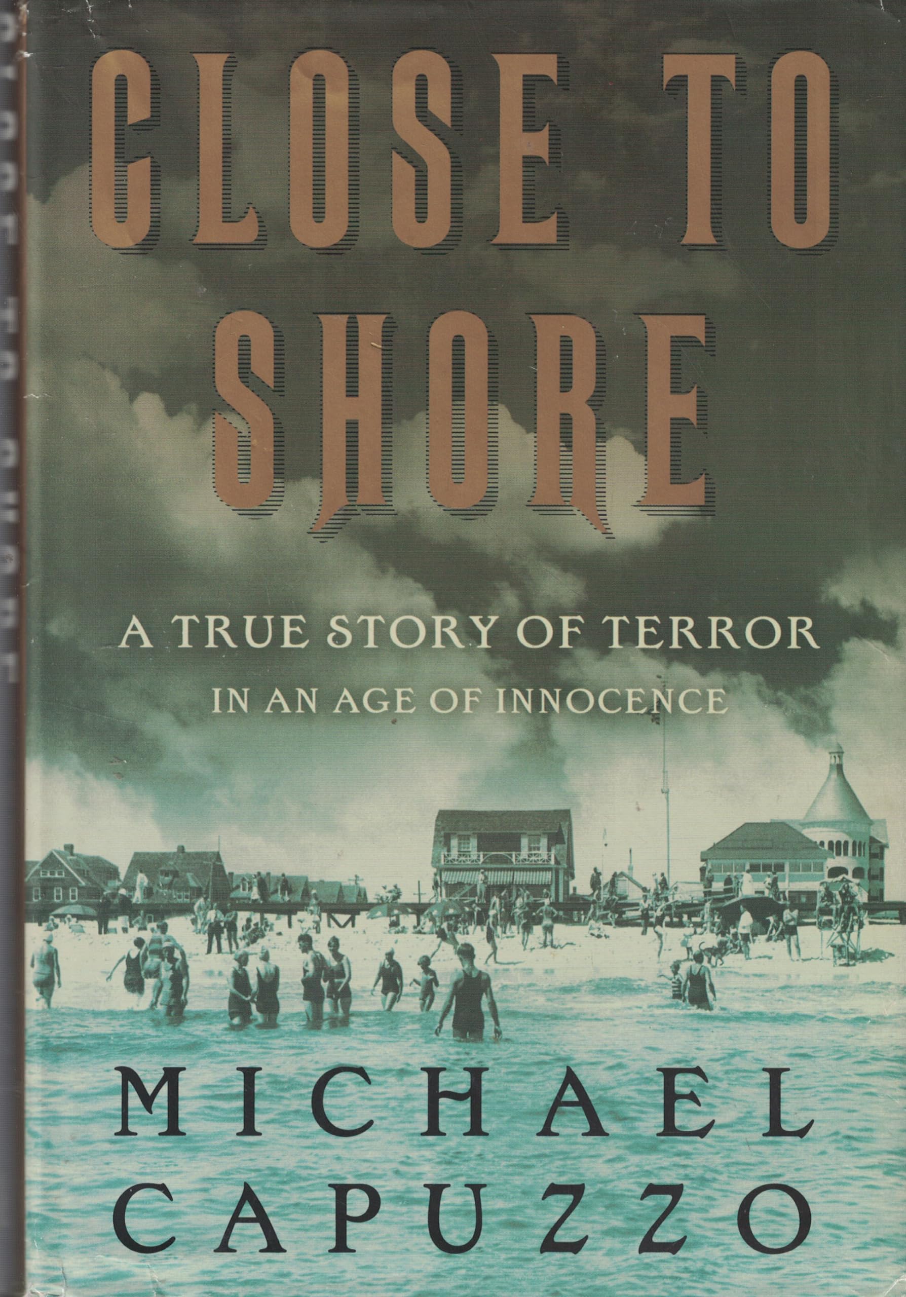 Close To Shore: A True Story Of Terror In An Age Of Innocence,Used