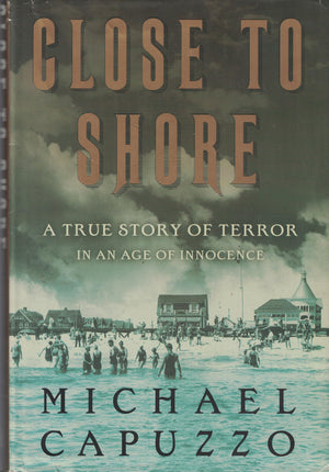 Close To Shore: A True Story Of Terror In An Age Of Innocence,Used