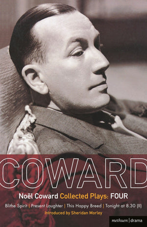Coward Plays: 4: Blithe Spirit; Present Laughter; This Happy Breed; Tonight At 8.30 (Ii) (World Classics),New