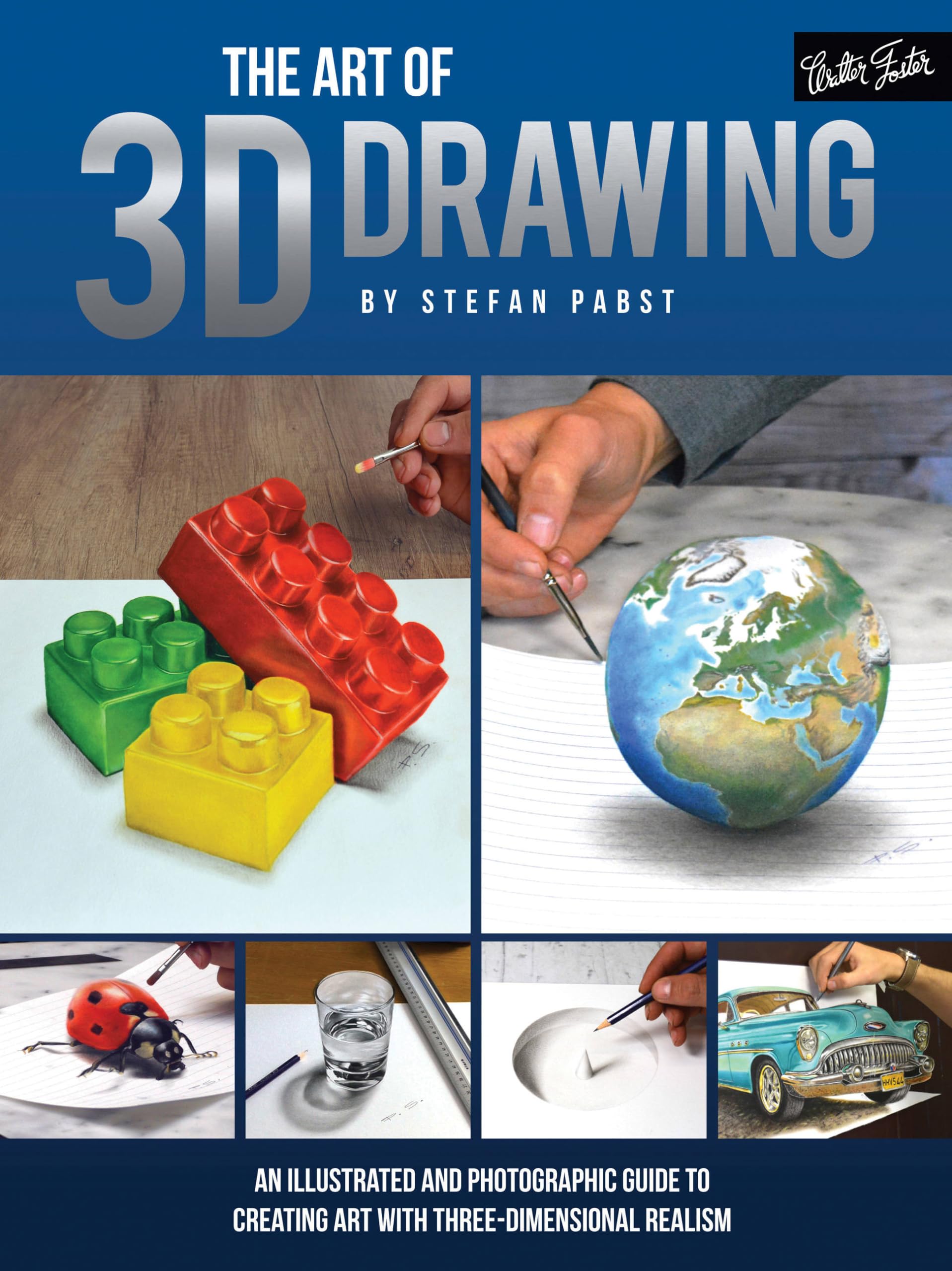 The Art Of 3D Drawing: An Illustrated And Photographic Guide To Creating Art With Threedimensional Realism (Art Of...Techniques
