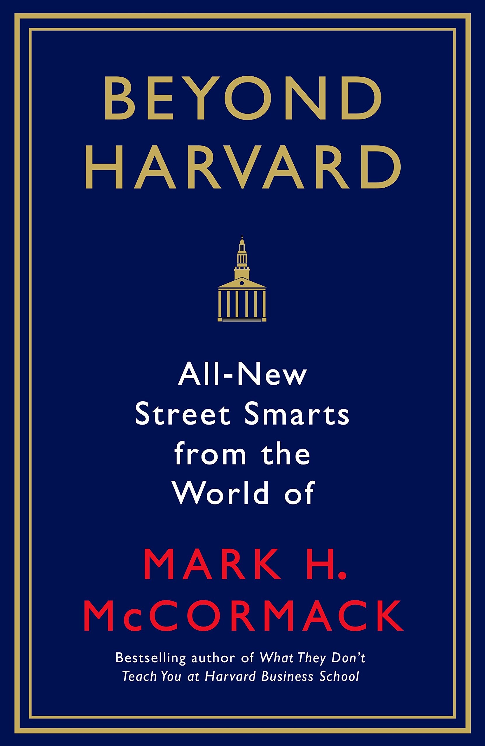 Beyond Harvard: Allnew street smarts from the world of Mark H. McCormack,Used