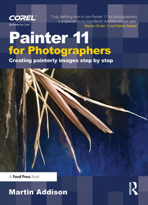 Painter 11 For Photographers: Creating Painterly Images Step By Step,New