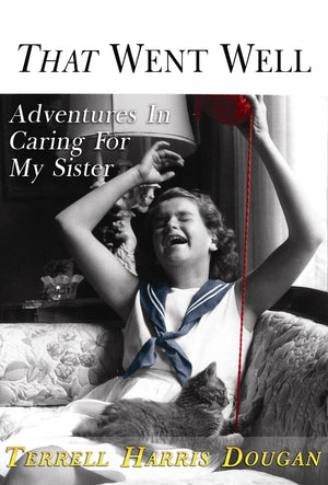 That Went Well: Adventures in Caring for My Sister (Platinum Readers Circle Series),Used