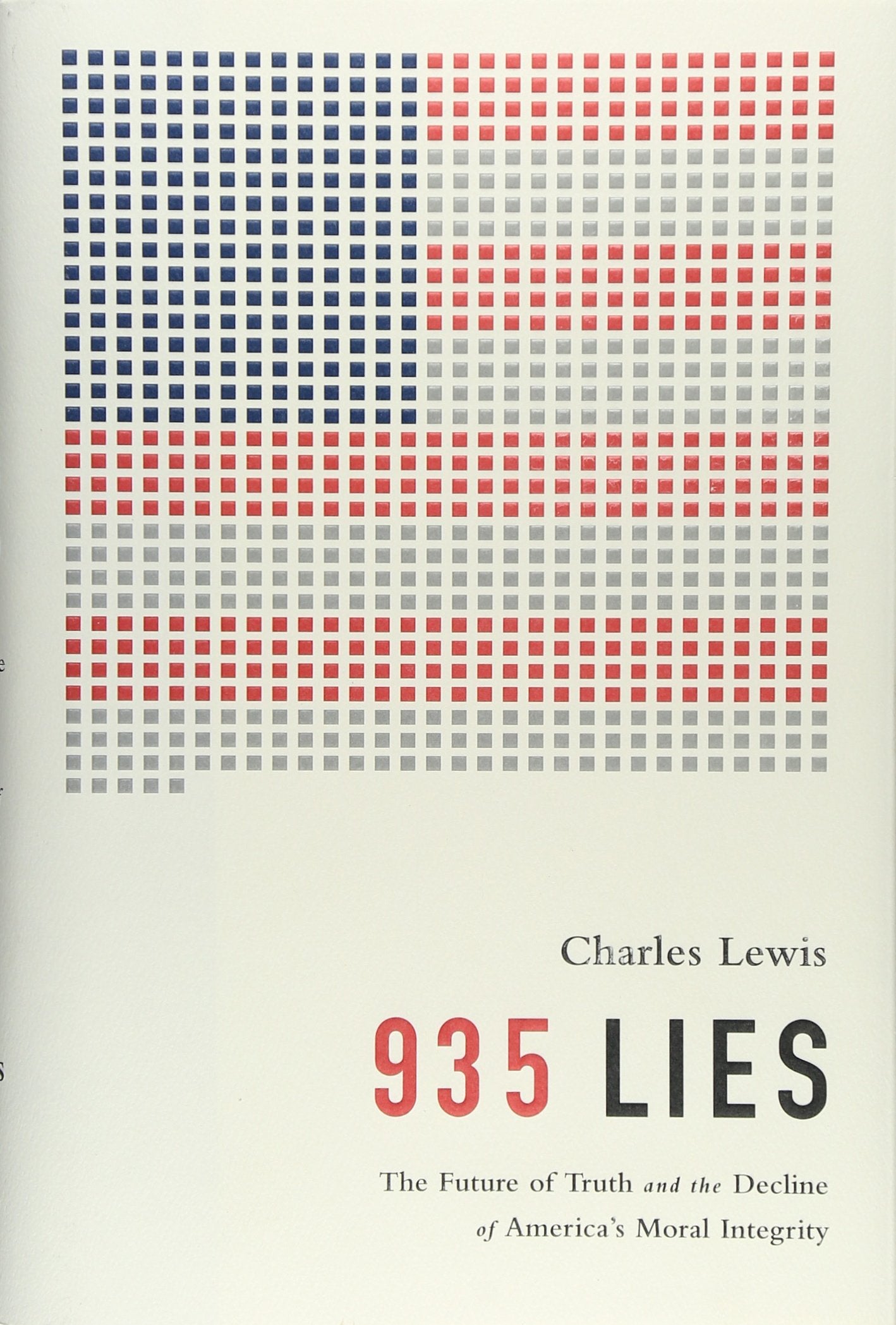 935 Lies: The Future Of Truth And The Decline Of Americas Moral Integrity