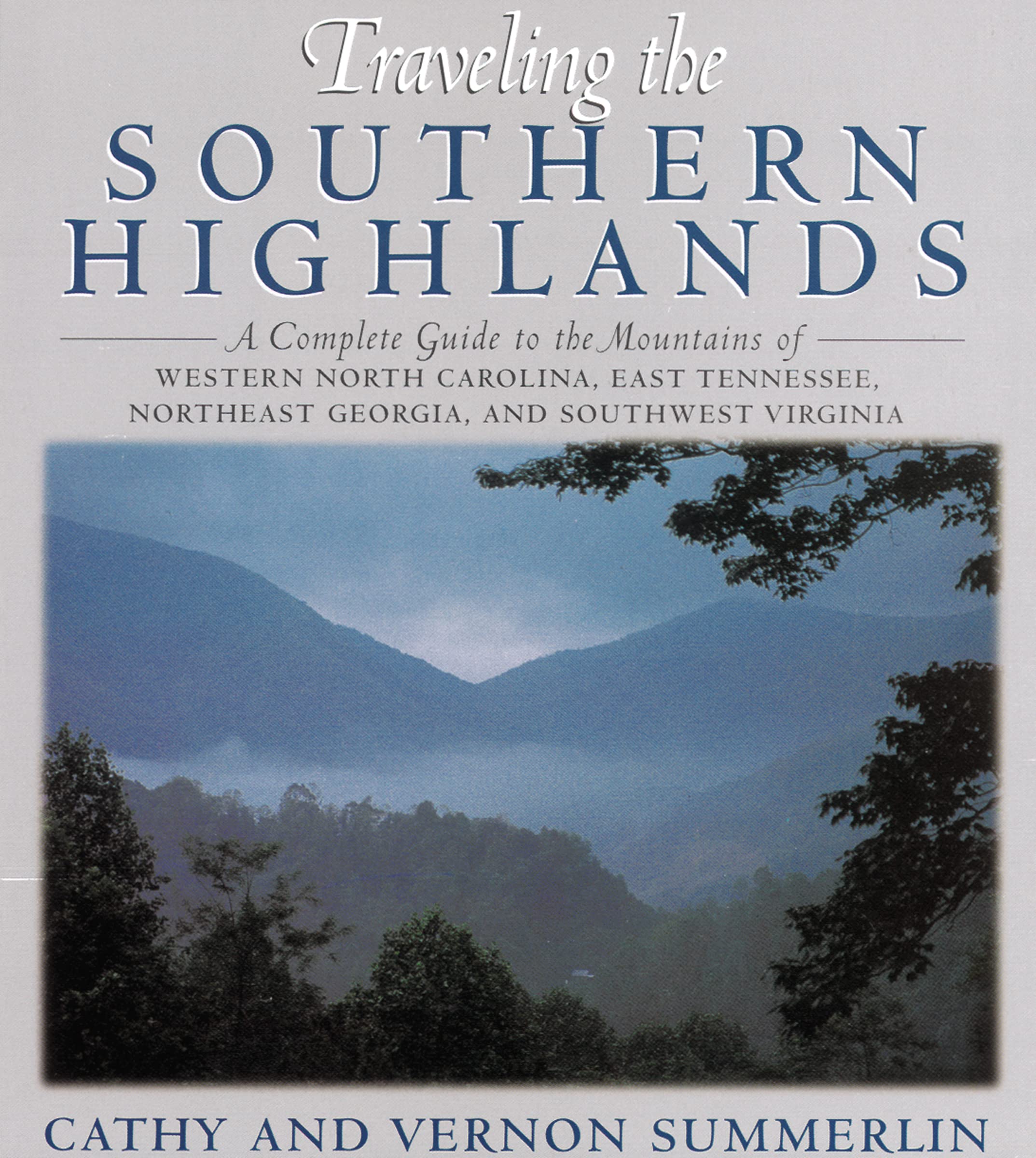 Traveling the Southern Highlands: A Complete Guide to the Mountains of Western North Carolina, East Tennessee, Northeast Georgia,Used