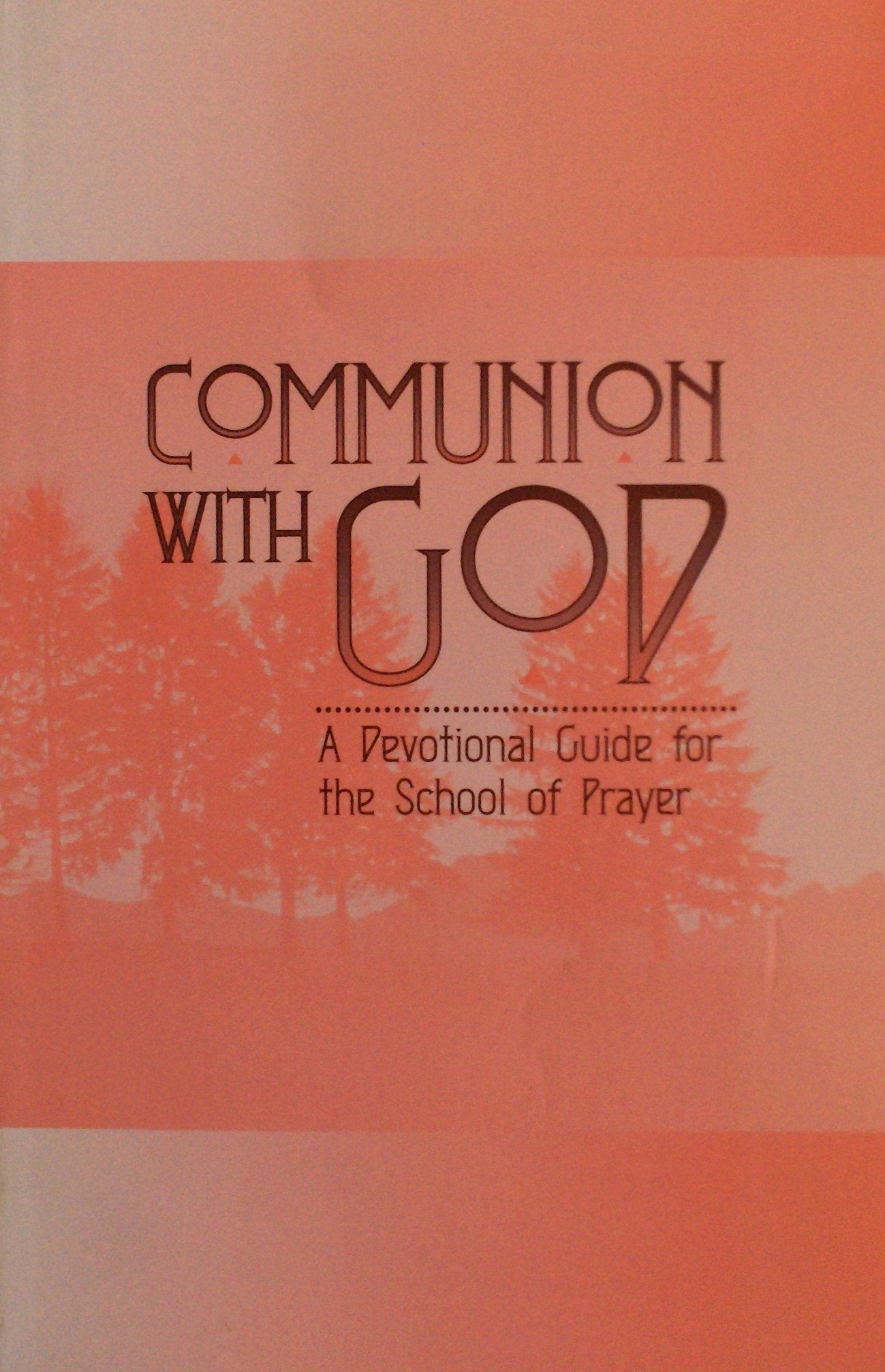 Communion With God: A Devotional Guide for the School of Prayer,Used