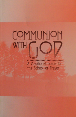Communion With God: A Devotional Guide for the School of Prayer,Used