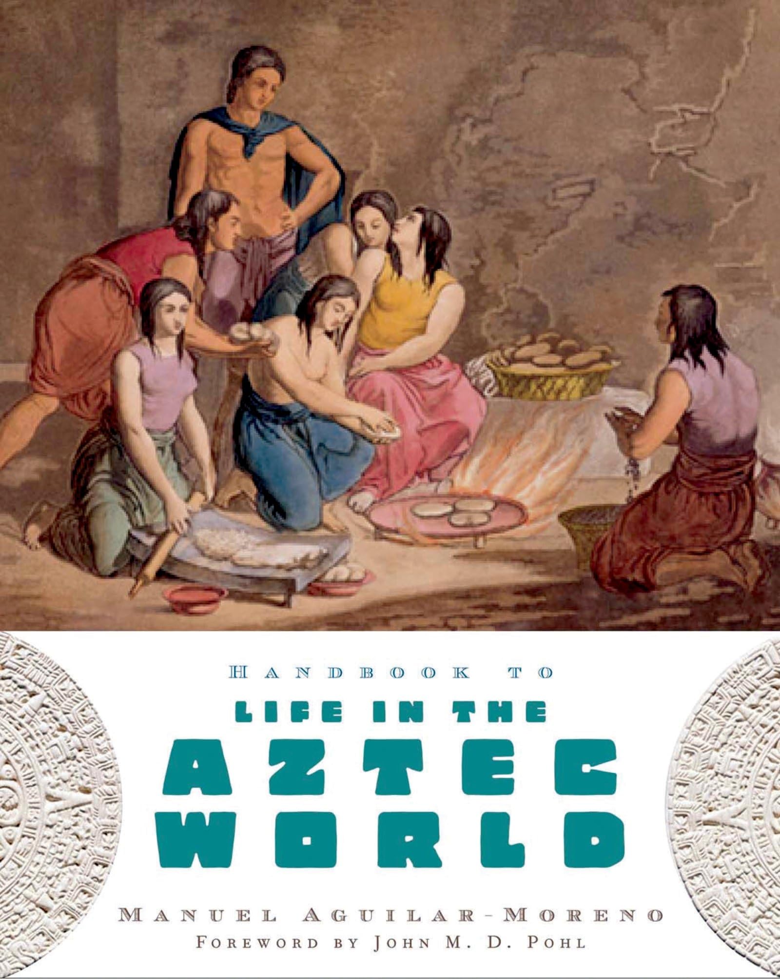 Handbook to Life in the Aztec World,Used