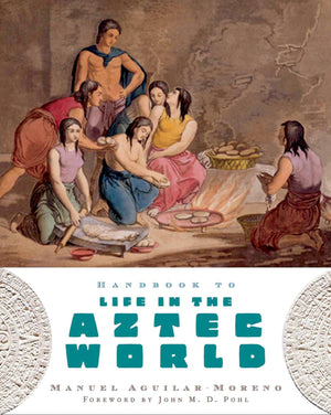 Handbook to Life in the Aztec World,Used