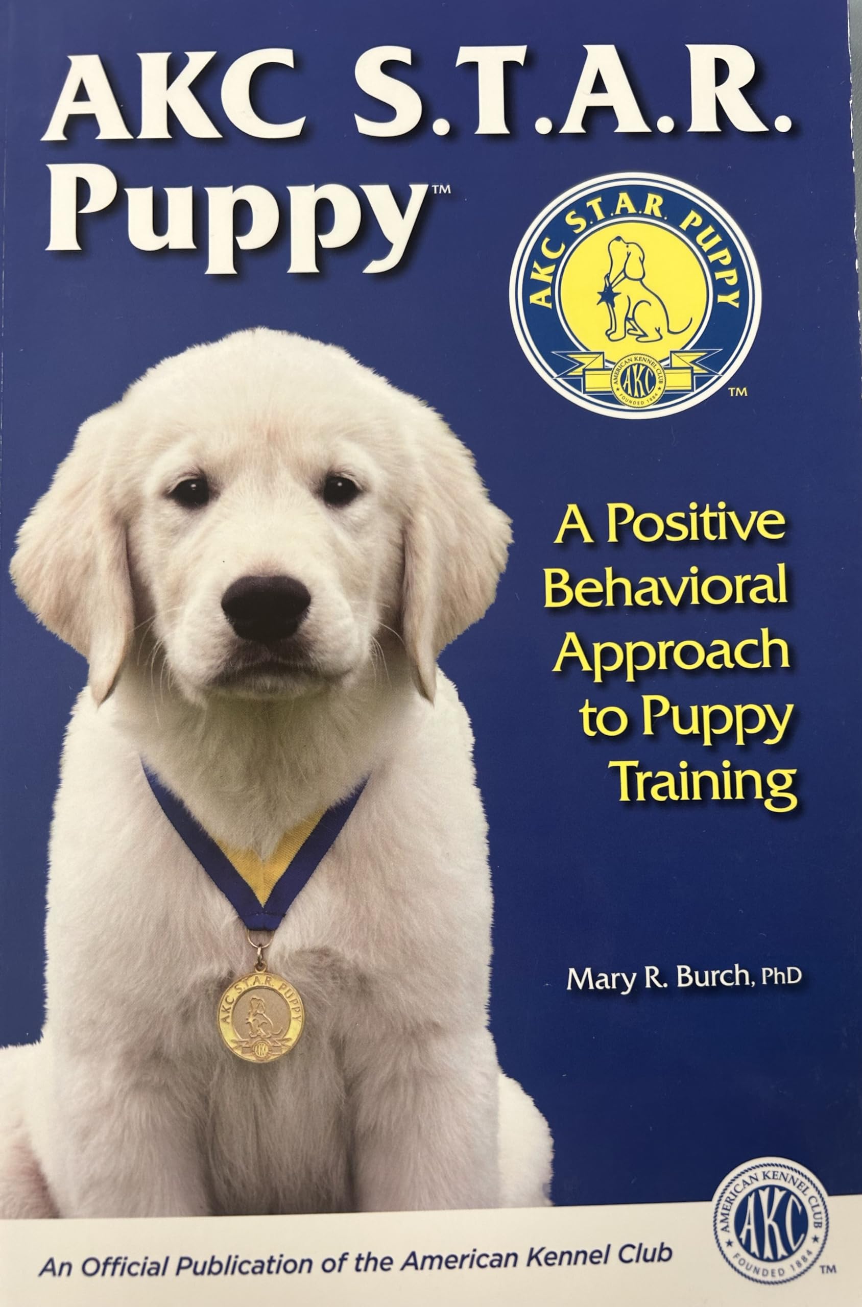 AKC STAR Puppy: A Positive Behavioral Approach to Puppy Training,Used