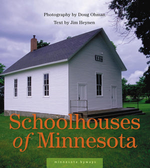 Schoolhouses Of Minnesota (Minnesota Byways),New