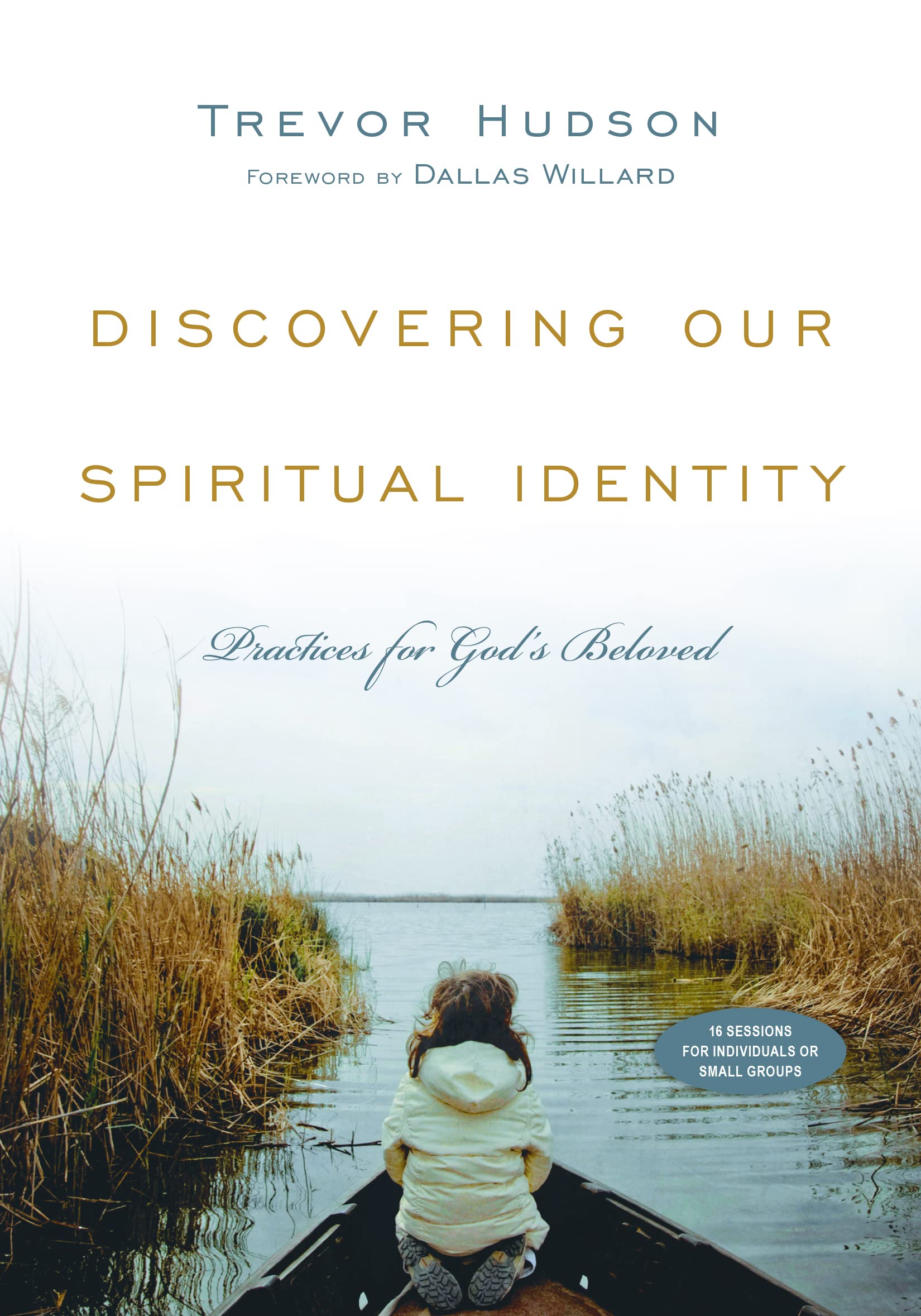 Discovering Our Spiritual Identity: Practices For God'S Beloved