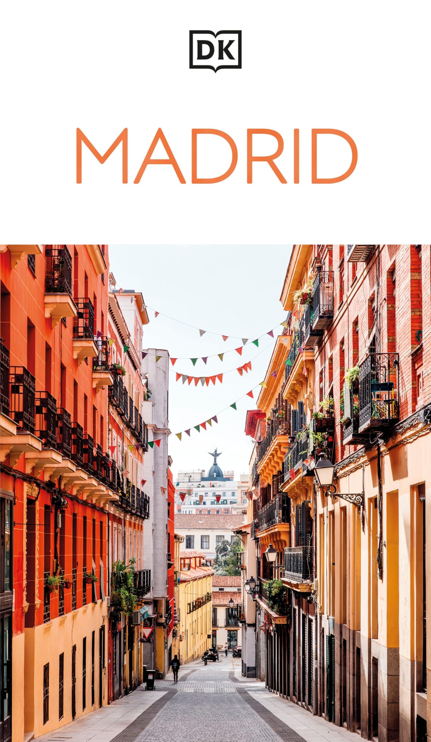 Dk Madrid: MustSee Sights. Culture & History. Detailed Maps & Tours. Covers Plaza Mayor, Salamanca, La Latina (Travel Guide)