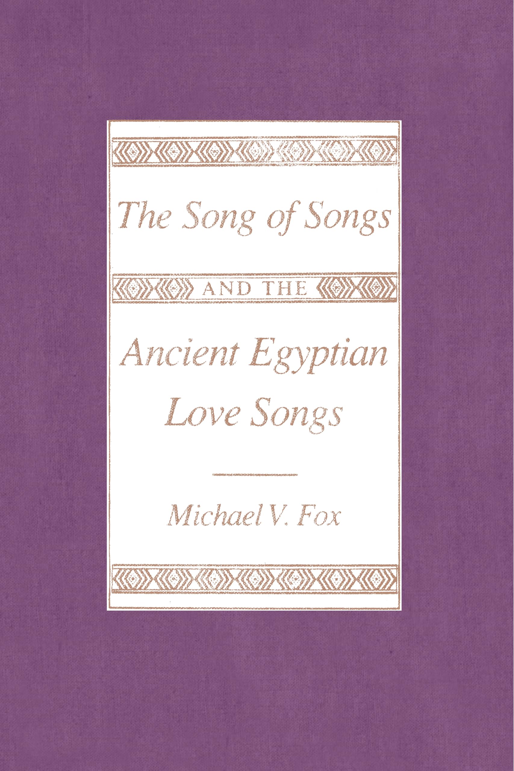 The Song of Songs and the Ancient Egyptian Love Songs,New