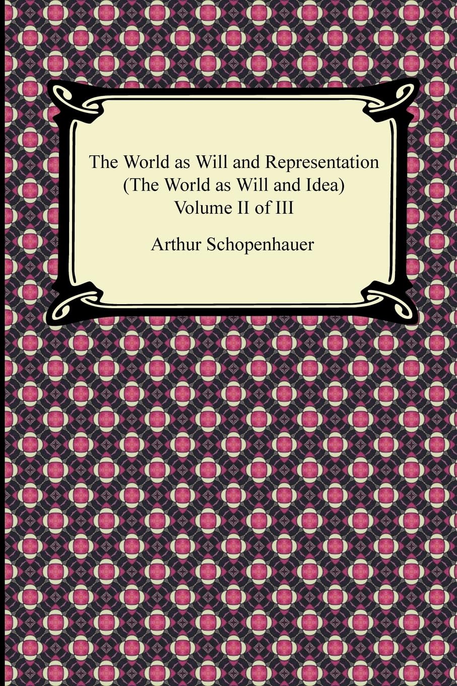 The World As Will And Representation (The World As Will And Idea), Volume Ii Of Iii,Used