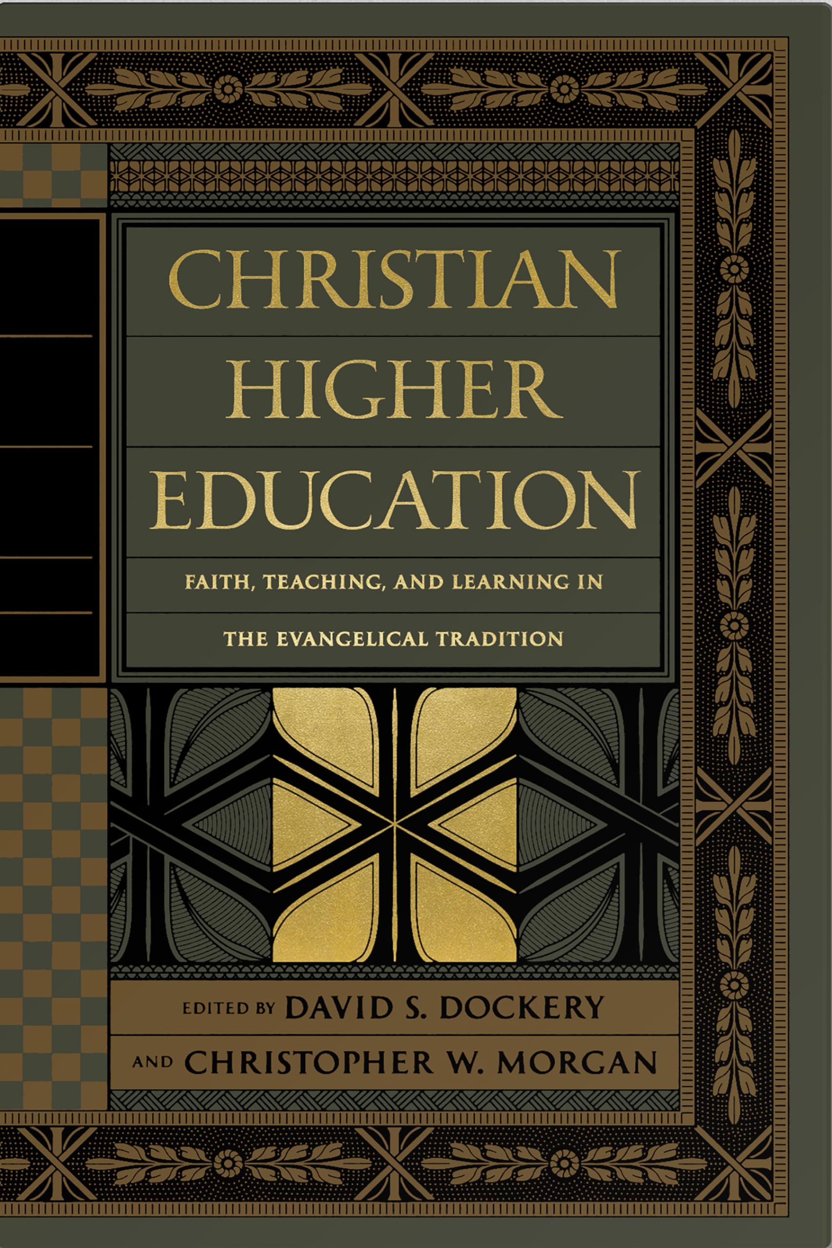 Christian Higher Education: Faith, Teaching, and Learning in the Evangelical Tradition,Used