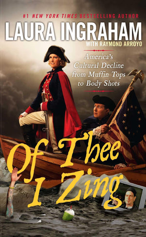 Of Thee I Zing: America's Cultural Decline from Muffin Tops to Body Shots,Used