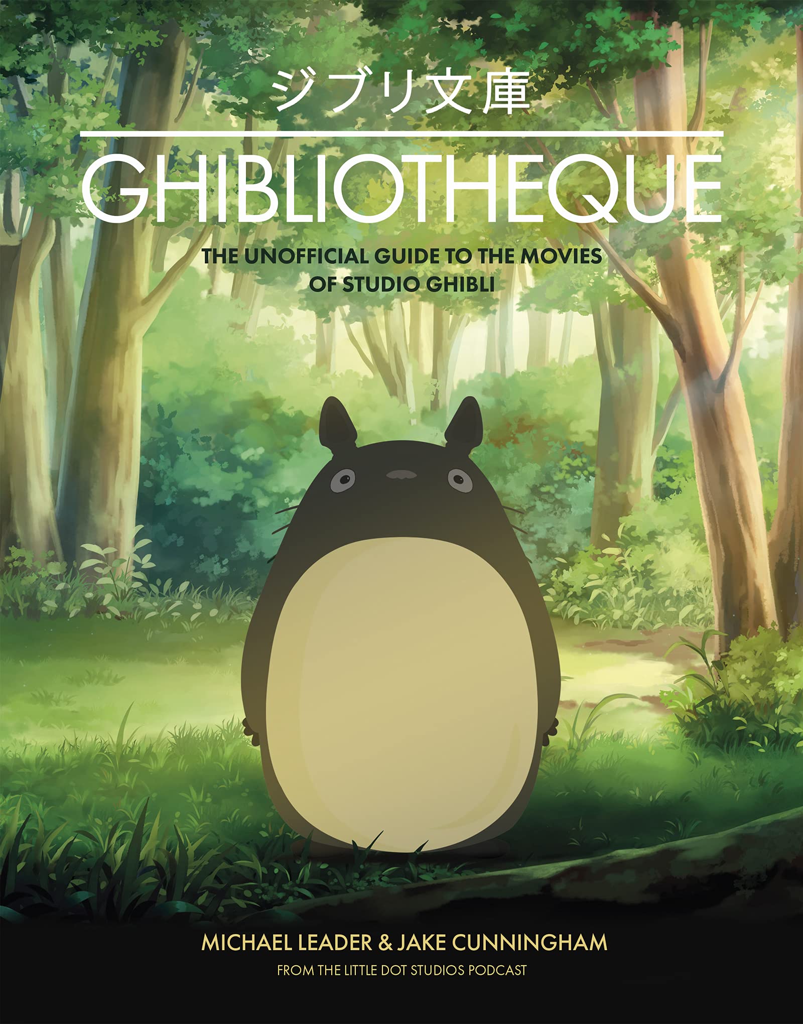 Ghibliotheque: Unofficial Guide To The Movies Of Studio Ghibli (Ghibliotheque Guides, 4)