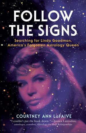 Follow The Signs: Searching For Linda Goodman, AmericaS Forgotten Astrology Queen