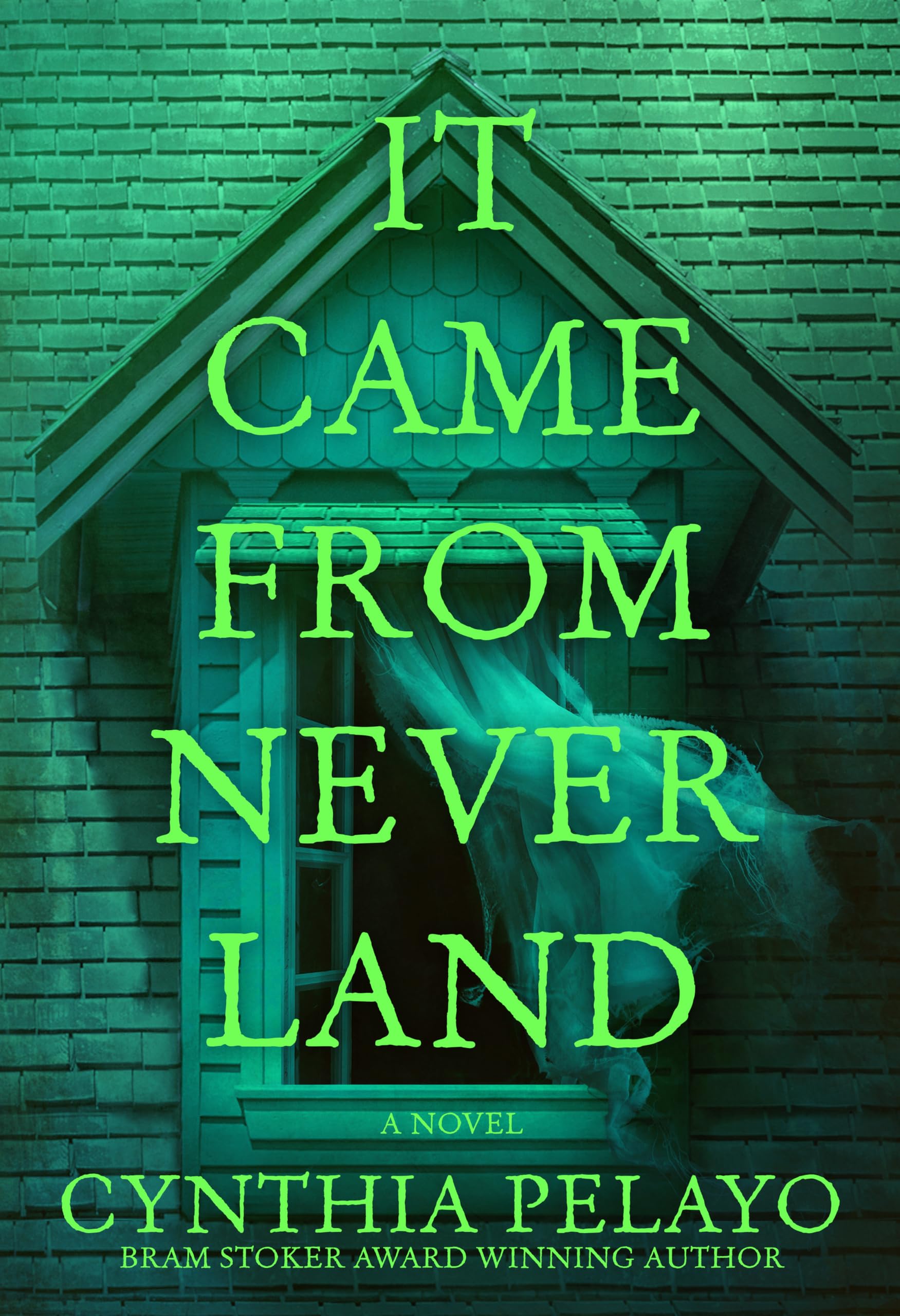 It Came From Neverland: A Novel