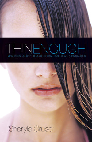 Thin Enough: My Spiritual Journey Through the Living Death of an Eating Disorder,Used