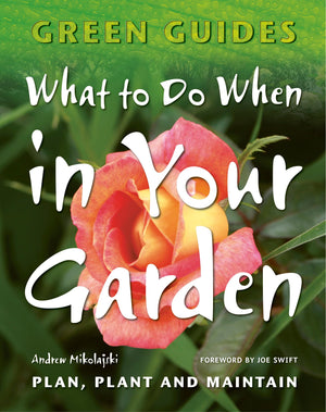 What to Do When in Your Garden (Green Guides),Used