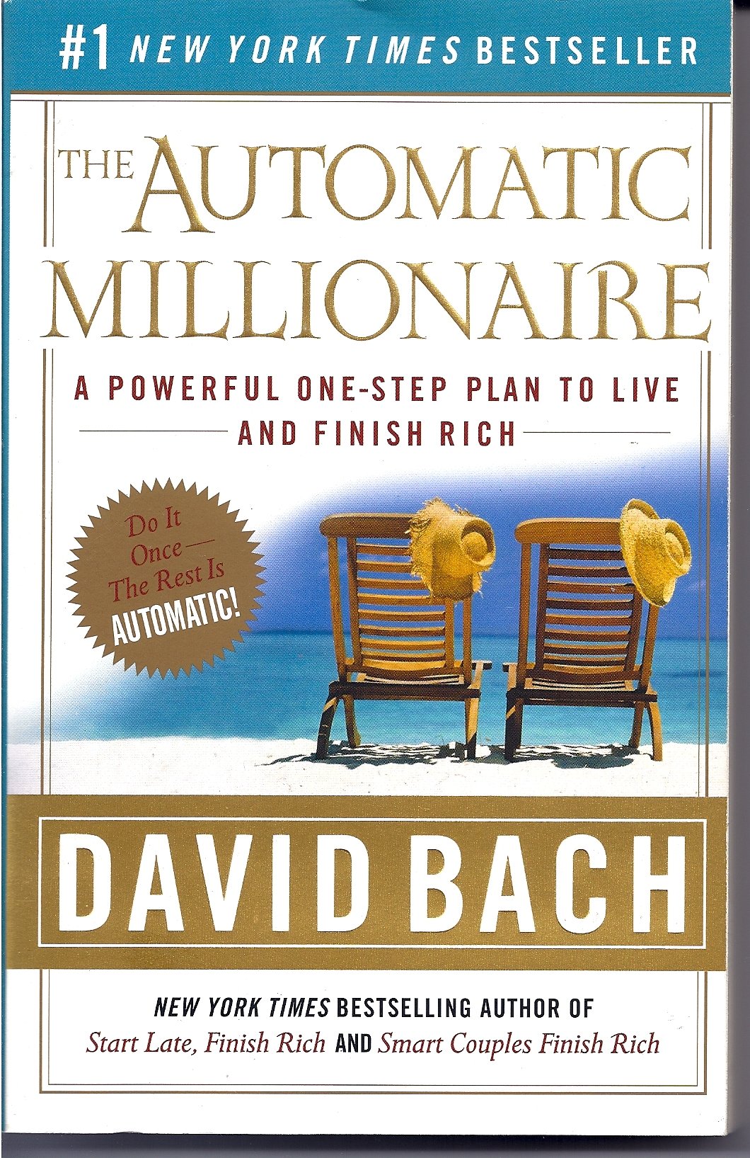 The Automatic Millionaire: A Powerful OneStep Plan to Live and Finish Rich