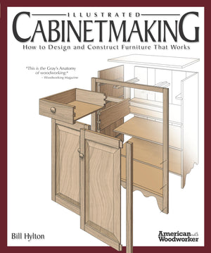 Illustrated Cabinetmaking: How To Design And Construct Furniture That Works (Fox Chapel Publishing) Over 1300 Drawings & Diagram