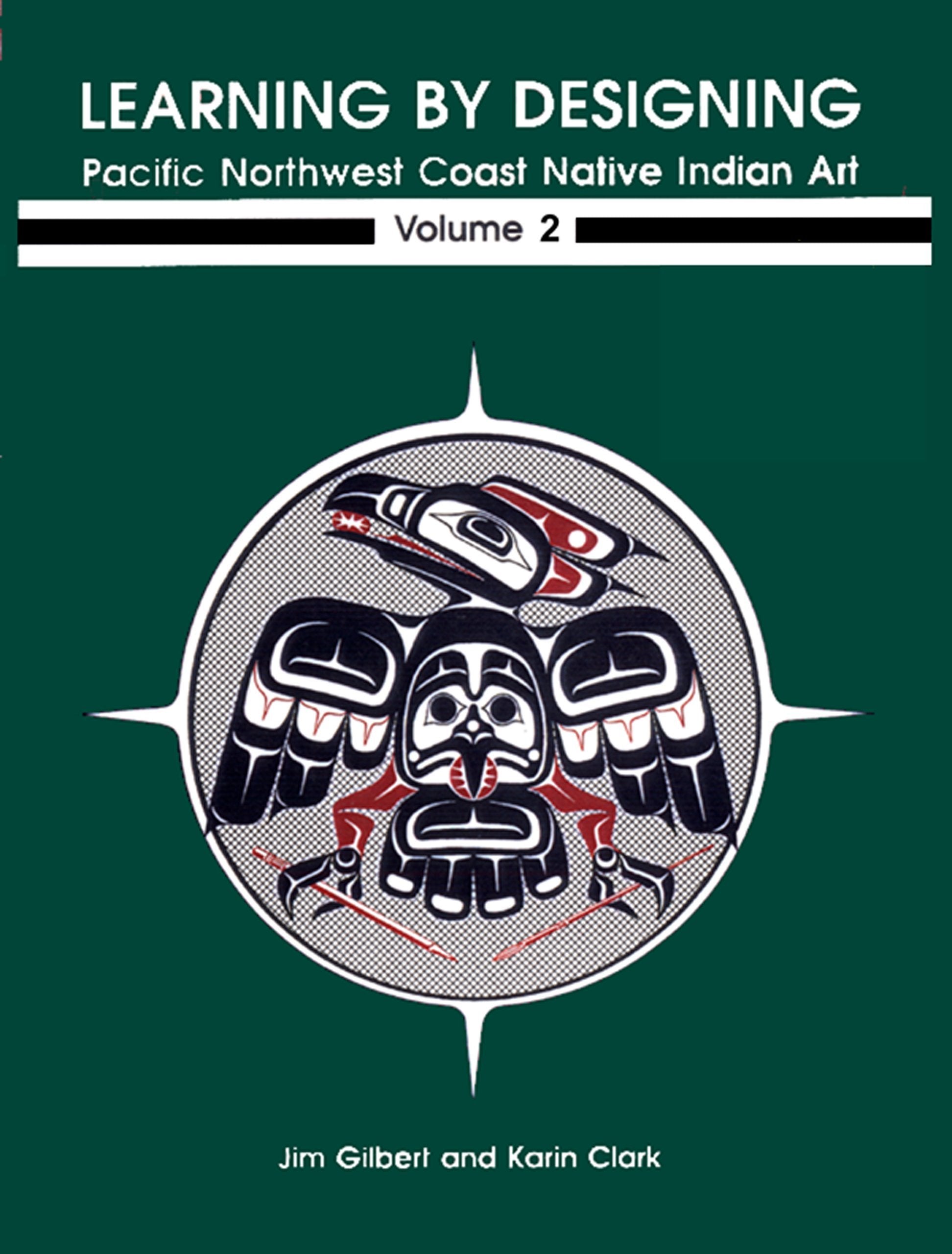 Learning by Designing: Pacific Northwest Coast Native Indian Art, Vol. 2,Used