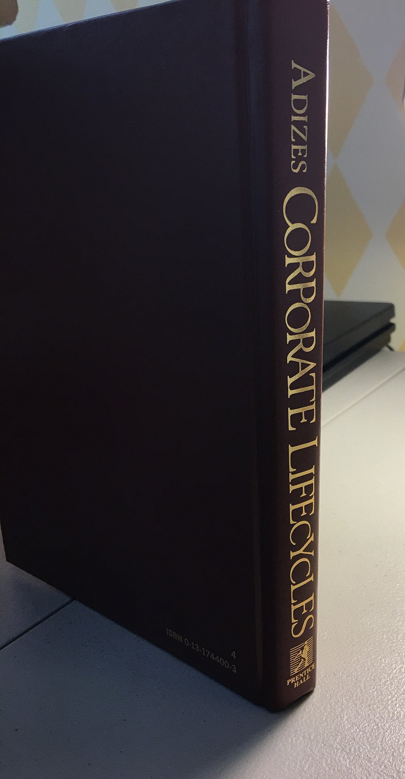 Corporate LifeCycles: How and Why Corporations Grow and Die and What to Do About It,Used
