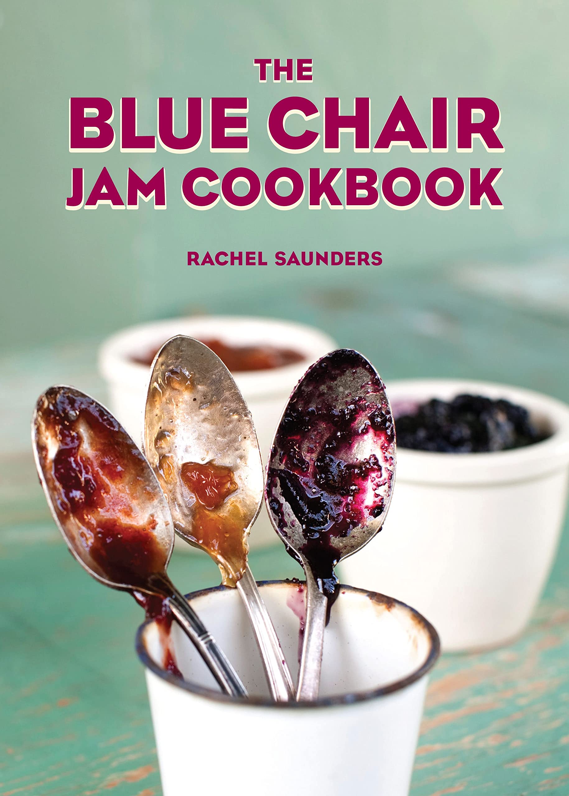 The Blue Chair Jam Cookbook (Volume 1),New