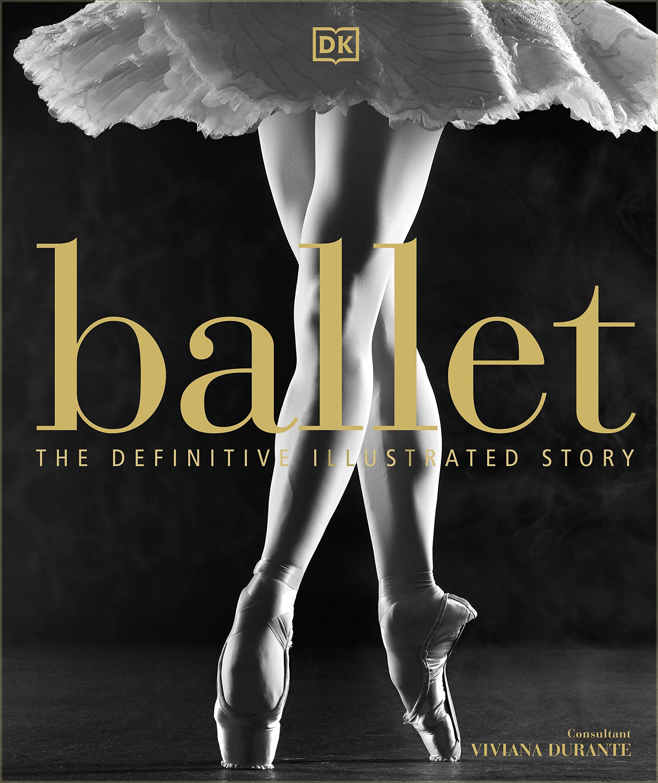 Ballet: The Definitive Illustrated Story,Used