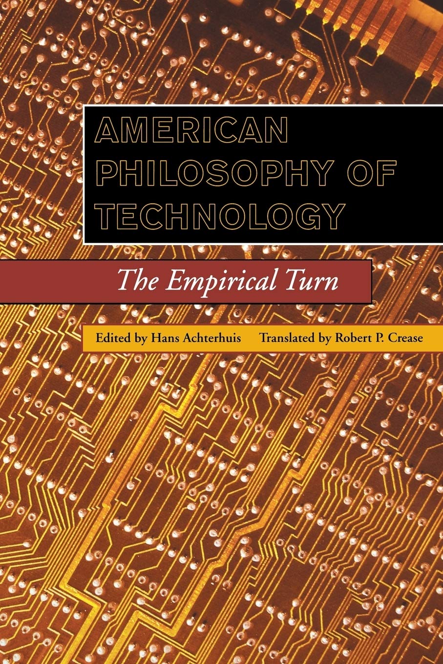 American Philosophy of Technology: The Empirical Turn,Used