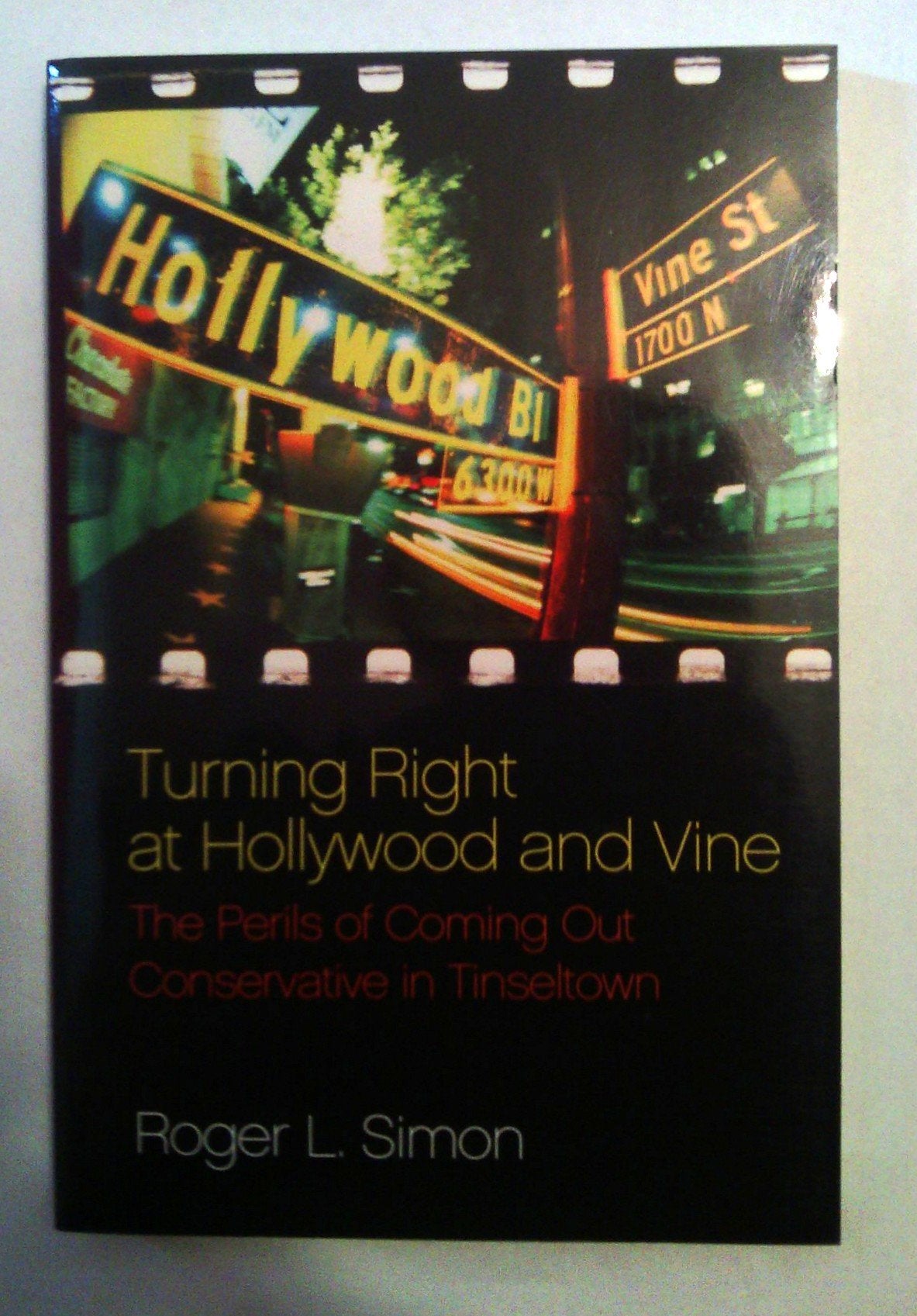 Turning Right at Hollywood and Vine: The Perils of Coming Out Conservative in Tinseltown,Used