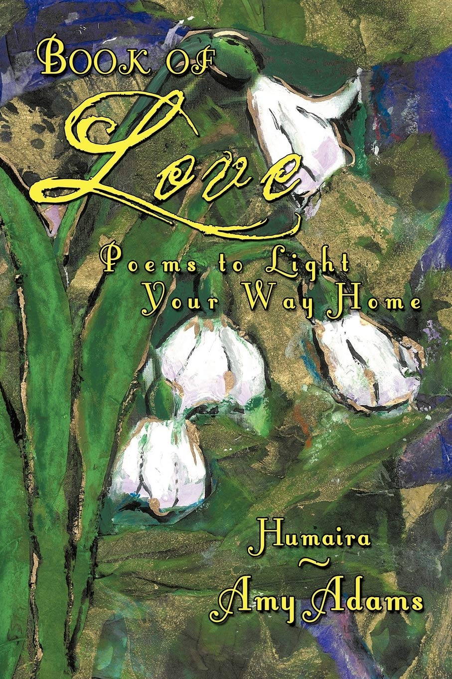 Book Of Love: Poems To Light Your Way Home,Used