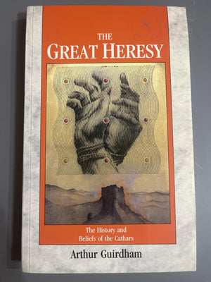 The Great Heresy: The History And Beliefs Of The Cathars-used
