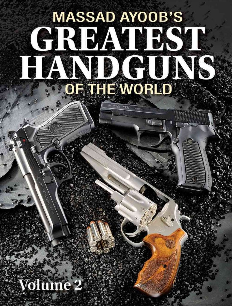 Massad Ayoob'S Greatest Handguns Of The World Volume Ii