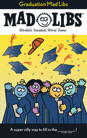 Graduation Mad Libs: World'S Greatest Word Game