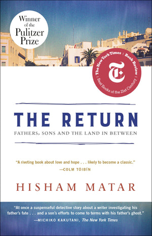 The Return (Pulitzer Prize Winner): Fathers, Sons and the Land in Between,New