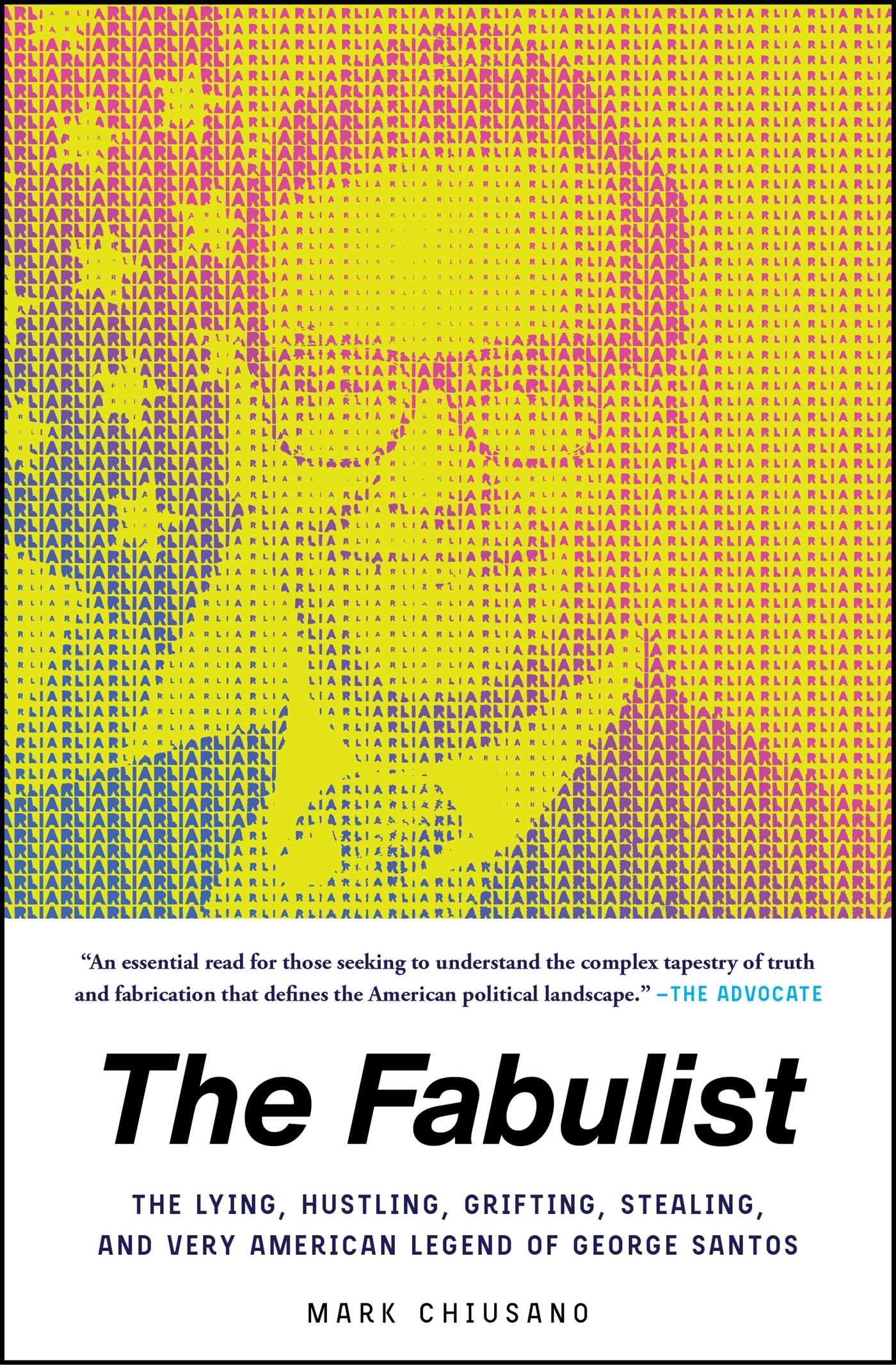 The Fabulist: The Lying, Hustling, Grifting, Stealing, and Very American Legend of George Santos,New