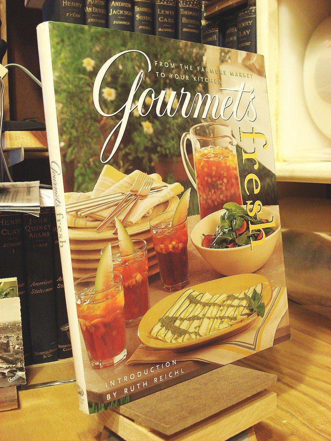 Gourmets Fresh: From The Farmers Market To Your Kitchen-new,New