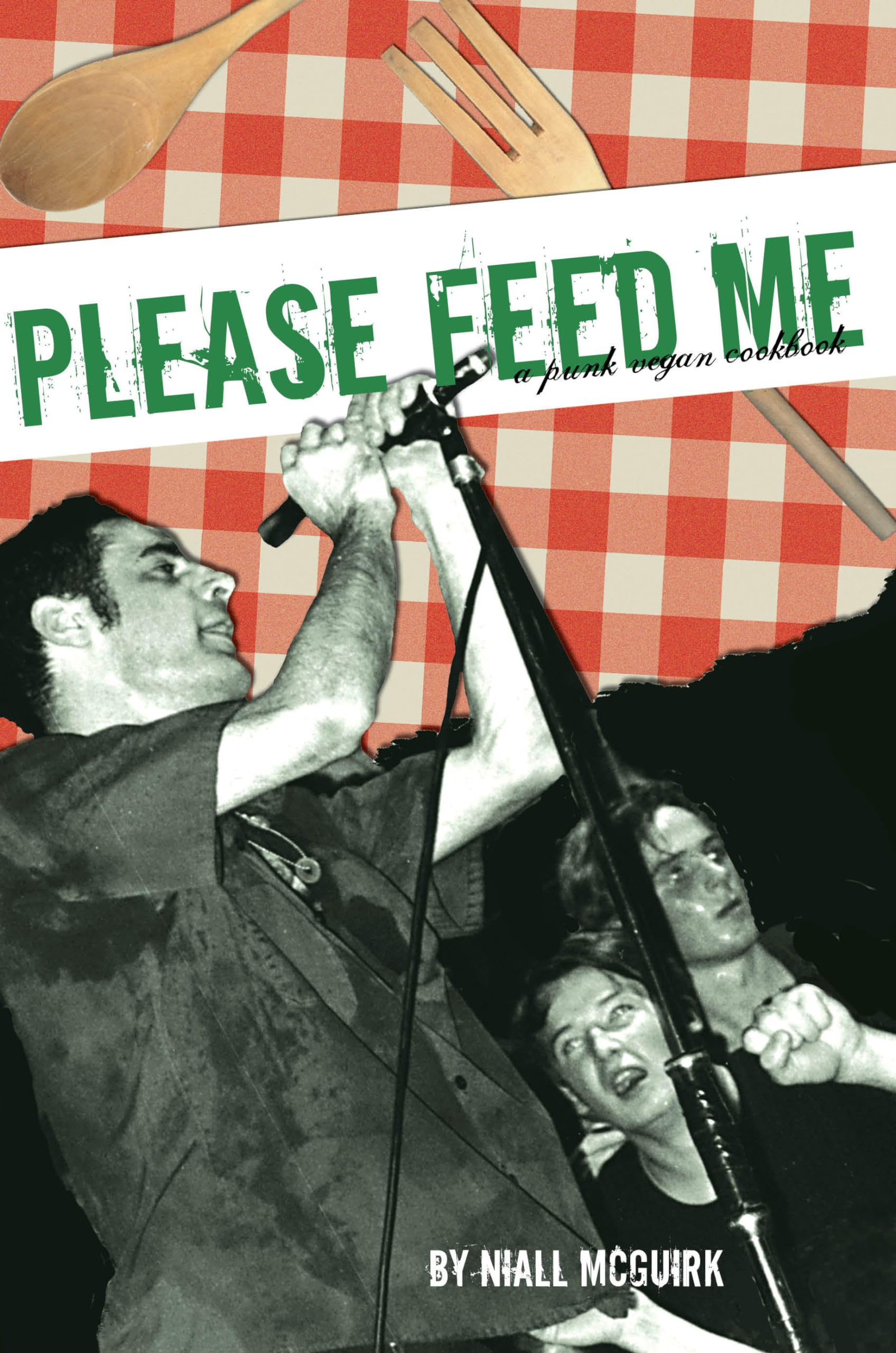 Please Feed Me: A Punk Vegan Cookbook-Like New