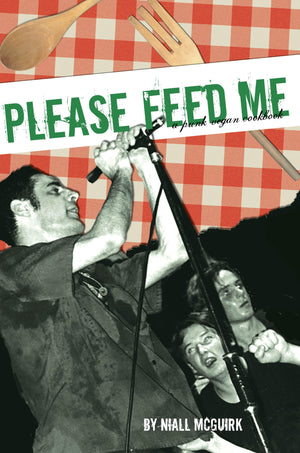 Please Feed Me: A Punk Vegan Cookbook-Like New