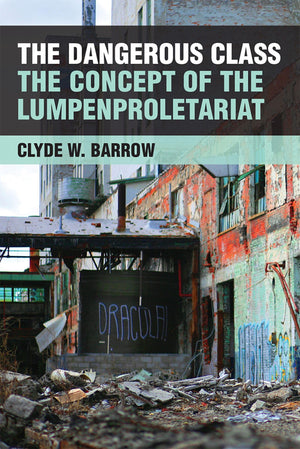 The Dangerous Class: The Concept of the Lumpenproletariat,Used