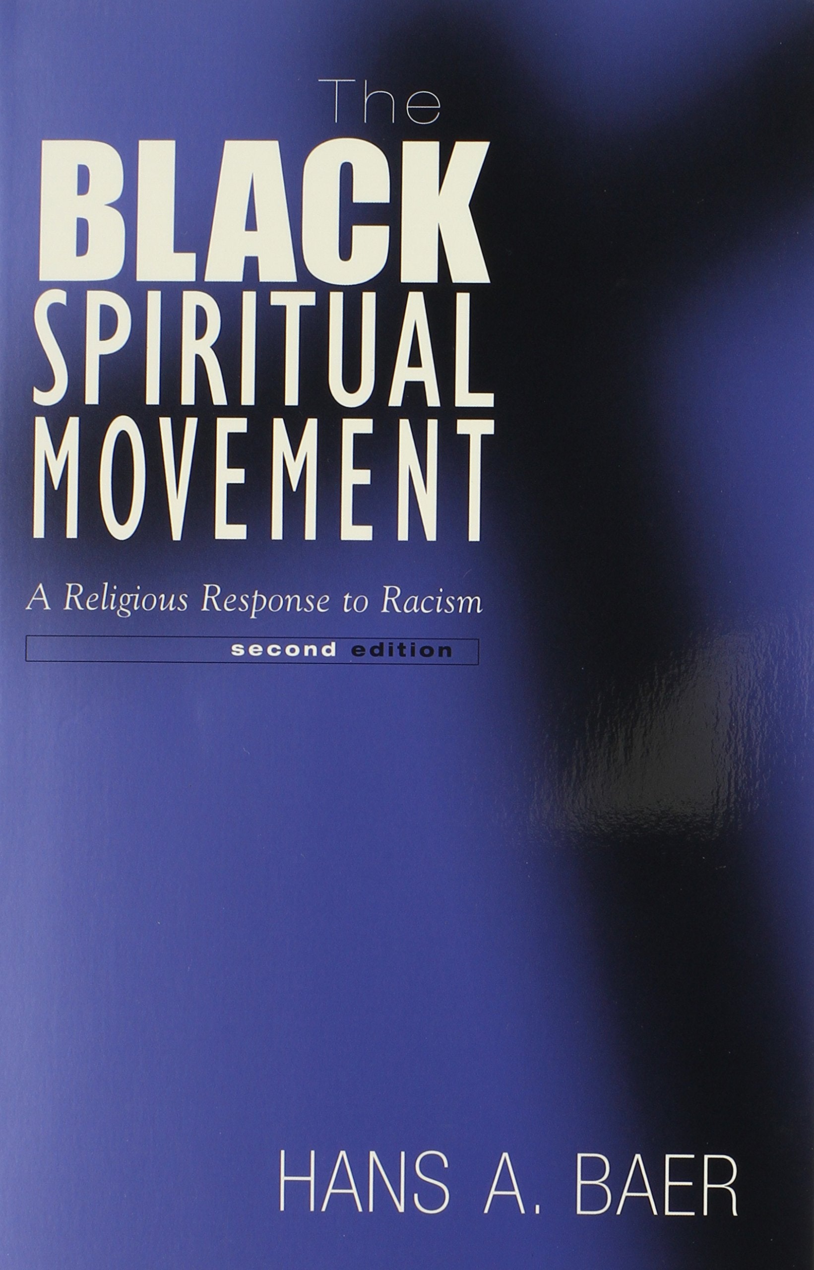 The Black Spiritual Movement, 2Nd Ed: A Religious Response To Racism,Used